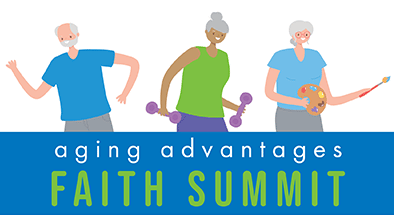 Aging Advantages Faith Summit